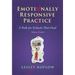 Emotionally Responsive Practice: A Path for Schools That Heal, Infancy-Grade 6