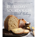 Easy Everyday Sourdough Bread Baking: Beginner-Friendly Recipes for Delicious, Creative Bakes with Minimal Shaping and No Kneading