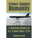 Crimes Against Humanity: A Shocking History of U.S. Crimes Since 1776