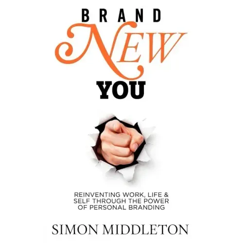 Brand New You: Reinventing Work, Life & Self Through the Power of Personal Branding