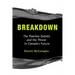 Breakdown: The Pipeline Debate and the Threat to Canada's Future