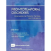 Frontotemporal Disorders: Information for Patients, Families, and Caregivers (Revised February 2017)
