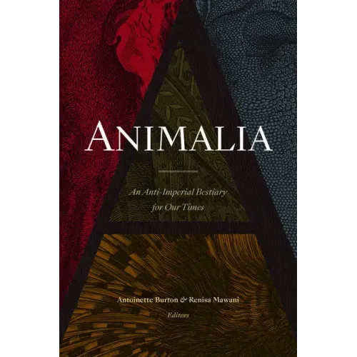 Animalia: An Anti-Imperial Bestiary for Our Times