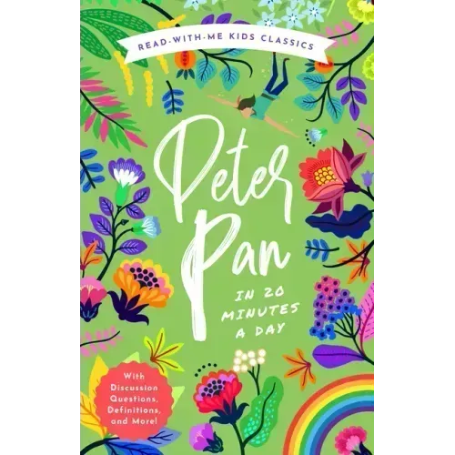 Peter Pan in 20 Minutes a Day: A Read-With-Me Book with Discussion Questions, Definitions, and More!
