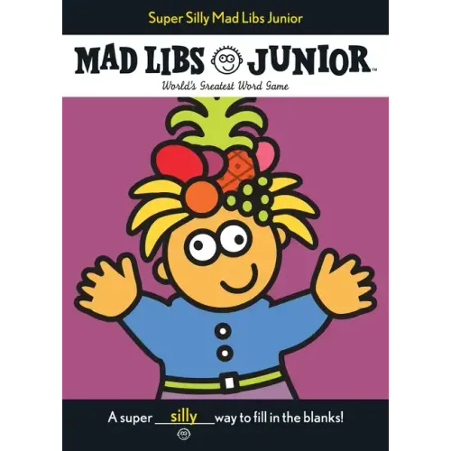 Super Silly Mad Libs Junior