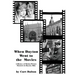 When Dayton Went to the Movies: A History of Motion Picture Theaters in Dayton