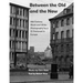 Between the Old and the New: Mid Century Black and White Photos Taken by a GI Stationed in Europe