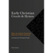 Early Christian Creeds & Hymns