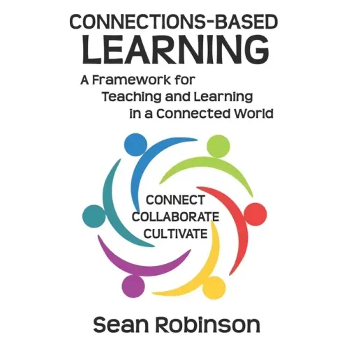 Connections-based Learning: A Framework for Teaching and Learning in a Connected World
