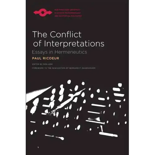 The Conflict of Interpretations: Essays in Hermeneutics
