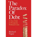The Paradox of Debt: A New Path to Prosperity Without Crisis