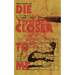 Die Closer To Me