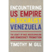 Encountering Us Empire in Socialist Venezuela: The Legacy of Race, Neo-Colonialism, and Democracy Promotion