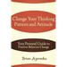 Change Your Thinking Pattern and Attitude: Your Personal Guide to Positive Behavior Change