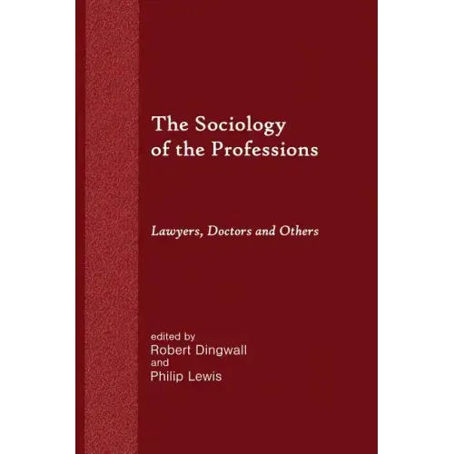 The Sociology of the Professions: Lawyers, Doctors and Others