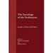 The Sociology of the Professions: Lawyers, Doctors and Others