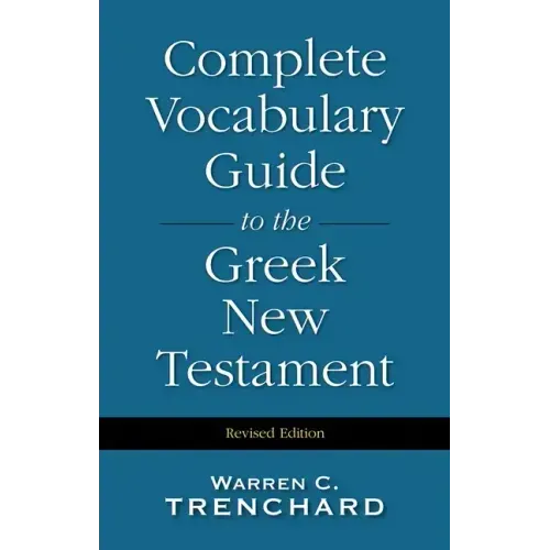 Complete Vocabulary Guide to the Greek New Testament