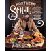 Northern Soul: Southern-Inspired Home Cooking from a Northern Kitchen: A Cookbook