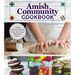 Amish Community Cookbook: Simply Delicious Recipes from Amish and Mennonite Homes