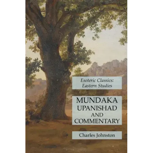 Mundaka Upanishad and Commentary: Esoteric Classics: Eastern Studies