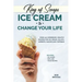 King of Scoops - Ice Cream to Change Your Life: Over 120 Healthy, Homemade Recipes for Ice Cream, Gelato, Sorbets, Sauces and Toppings. Including no-c