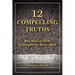 12 Compelling Truths