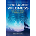 The Wisdom of Wildness: Healing the Trauma of Domestication