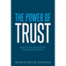 The Power of Trust: How Top Companies Build, Manage and Protect It