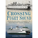 Crossing Puget Sound: From Black Ball Steamer to Washington State Ferries