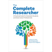 The Complete Researcher: A Practical Guide for Graduate Students and Early Career Professionals