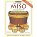 The Book of Miso: Savory Fermented Soy Seasoning