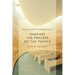 Shaping the Prayers of the People: The Art of Intercession