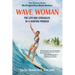 Wave Woman: The Life and Struggles of a Surfing Pioneer: Beach Book Edition