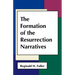 The Formation of Resurrection Narratives