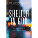Shelter in God: Your Refuge in Times of Trouble