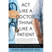 Act Like a Doctor, Think Like a Patient: Teaching Patient-Focused Medicine