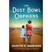 The Dust Bowl Orphans: A completely heartbreaking and unputdownable historical novel