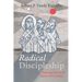 Radical Discipleship: Following Jesus in the Twenty-First Century