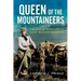 Queen of the Mountaineers: The Trailblazing Life of Fanny Bullock Workman