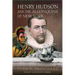 Henry Hudson and the Algonquins of New York: Native American Prophecy & European Discovery, 1609