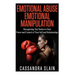 Emotional Abuse: Emotional Manipulation: Recognizing Top Tactics to Gain Power and Control of Your Self and Relationships
