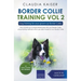 Border Collie Training Vol. 2: Dog Training for your grown-up Border Collie