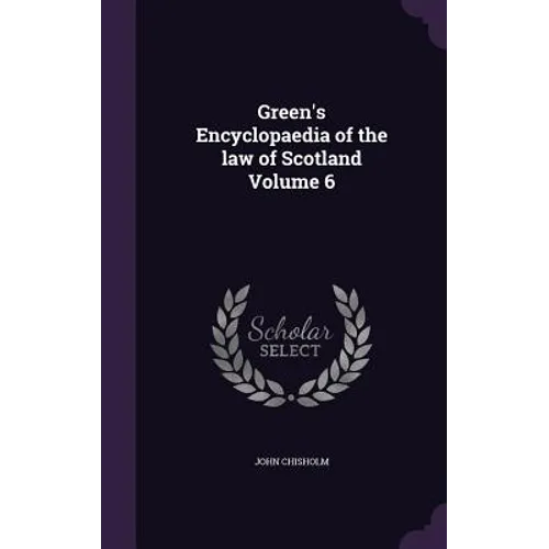 Green's Encyclopaedia of the law of Scotland Volume 6