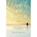 On My Watch: A Memoir