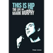 This is Hip: The Life of Mark Murphy