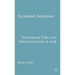 Economic Sanctions: International Policy and Political Economy at Work