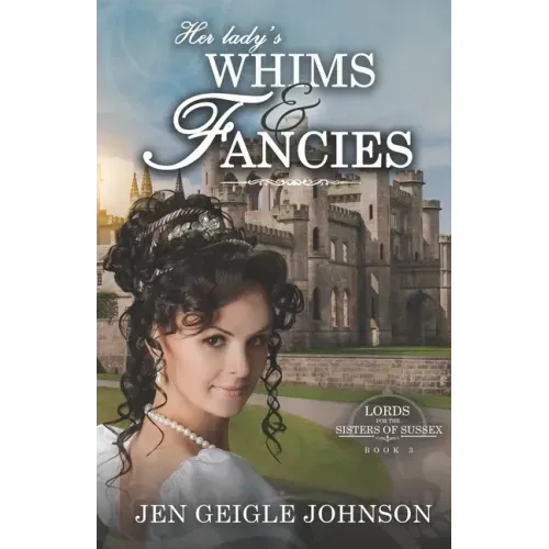 Her Lady's Whims and Fancies: Sweet Regency Romance