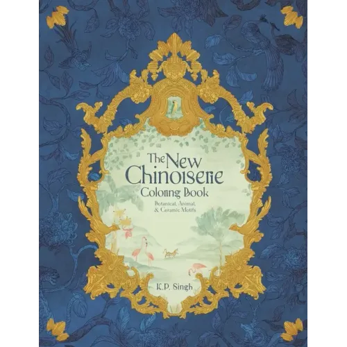 The New Chinoiserie Coloring Book: Botanical, Animal, & Ceramic Motifs
