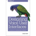 Designing Voice User Interfaces: Principles of Conversational Experiences