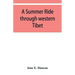 A summer ride through western Tibet